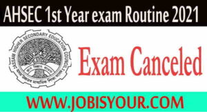 AHSEC 1st Year Exam Routine 2021 Cancel @ Important Information