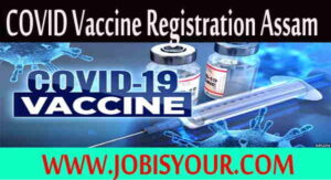 COVID Vaccine Registration in Assam 2021 | Hurry up ! Save your Life