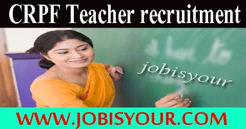 CRPF Teacher recruitment