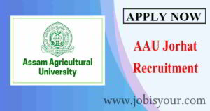 AAU Jorhat Recruitment 2021